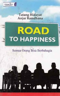 Image of Road to Happines; semua orang bisa bahagia