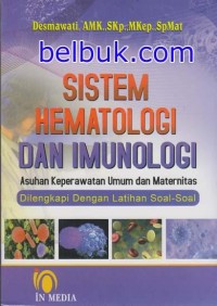 Image of Sistem Hematologi dan Imunologi asuhan keperawatan umum dan maternitas dilengkapi dengan latihan soal-soal