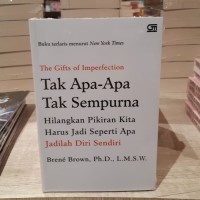 Image of The Gifts Of Imperfection Tak Apa-Apa Tak Sempurna Hilangkan Pikiran Kita Harus Jadi Seperti Apa Jadilah Diri Sendiri