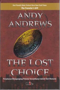 Image of The Lost Choice; Perjalanan mengungkap potensi tersembunyi dalam hati manusia