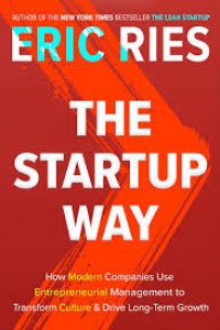 Image of The startup way:  how modern companies use entrepreneurial management to transform culture & drive long-term growth
