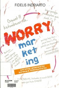 Image of Worry marketing: strategi pemasaran berbasis kekhawatiran