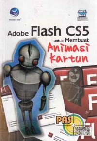 Image of PAS (panduan aplikatif & solusi) Adobe Flash CS5 Untuk Membuat Animasi Kartun