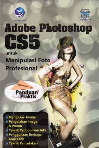 Image of Panduan Praktis Adobe photoshop CS 5 untuk manipulasi foto Profesional