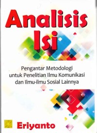 Image of Analisis Isi; pengantar metodologi untuk penelitian ilmu komunikasi dan ilmu-ilmu sosial lainnya