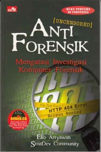 Image of Anti Forensik Uncensored Mengatasi Investigasi Komputer Forensik