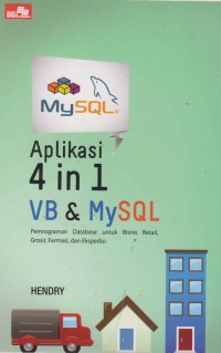 Image of Aplikasi 4 in 1 VB & MySQL; pemrograman database untuk bisnis retail, grosir, farmasi dan ekspedisi