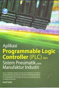 Image of Aplikasi programmable logic controller (PLC) dan sistem Pneumatik pada manufaktur industri
