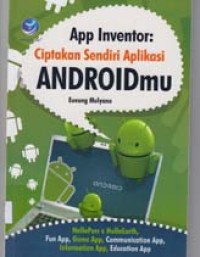 Image of App Inventor : ciptakan sendiri aplikasi androidmu