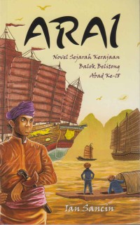 Image of Arai; novel sejarah kerajaan Balok Belitung Abad ke-18