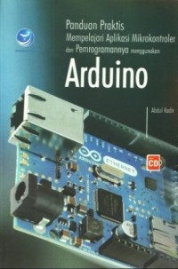 Image of Panduan praktis mempelajari aplikasi mikrokontroler dan pemrogramannya menggunakan Arduino
