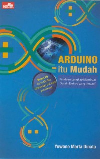 Image of Arduino itu Mudah : Panduan Lengkap Membuat Desain Elektro yang Inovatif