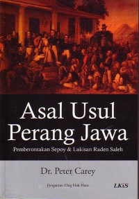 Image of Asal Usul Perang Jawa: pemberontakan sepoy & Lukisan Raden Saleh