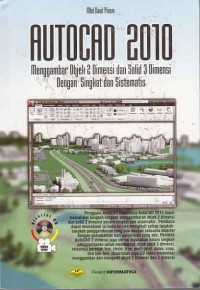 Image of Autocad 2010 menggambar objek 2 dimensi & solid 3 dimensi degan singkat dan sistematis