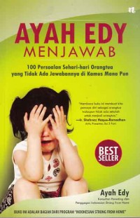 Image of Ayah Edy Menjawab; 100 persoalan sehari-hari oranagtua yang tidak ada jawabannya di kamus mana pun