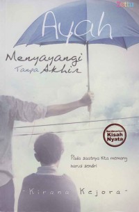 Image of Ayah menyayangi tanpa akhir; pada saatnya kita harus sendiri