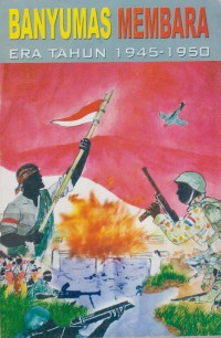 Image of Banyumas Membara era tahun 1945-1950
