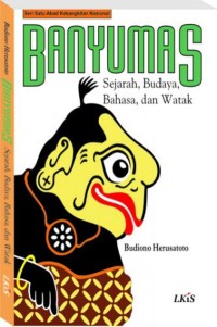 Image of Banyumas: sejarah, budaya, bahasa dan watak