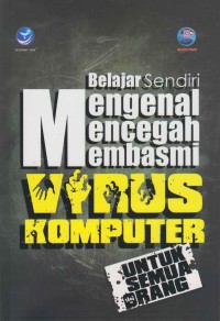 Image of Belajar sendiri mengenal mencegah membasmi virus komputer untuk semua orang