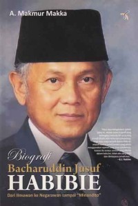 Image of Biografi Bacharuddin Jusuf Habibie; dari ilmuwan ke negarawan sampai 