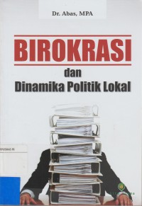 Image of Birokrasi dan Dinamika Politik Lokal