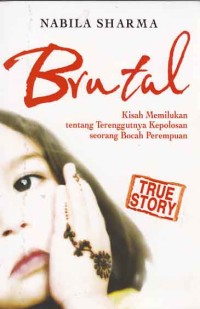 Image of Brutal; Kisah memilukan tentang terenggutnya kepolosan bocah perempuan