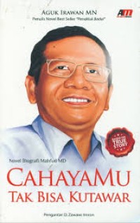 Image of Cahayamu tak bisa kutawar: Novel biografi Mahfud MD