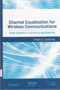 Image of Channel Equalization for wireless Communications; from concepts to detailed mathematics