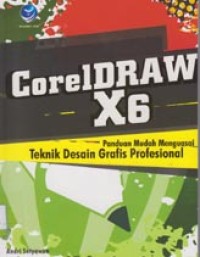 Image of Coreldraw X6
PANDUAN MUDAH MENGUASAI TEKNIK DESAIN GRAFIS PROFESIONAL