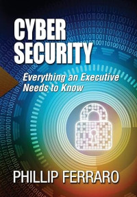 Image of Cyber Security: Everything an Executive Needs to Know