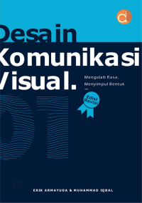 Image of Desai Komunikasi Visual: Mengolah Rasa Menyimpul Bentuk