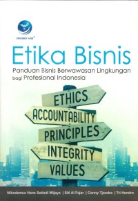 Image of Etika bisnis; Panduan bisnis berwawasan lingkungan bagi profesional Indonesia
