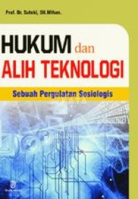 Image of Hukum dan Alih Teknologi Sebuah Pergulatan Sosiologis