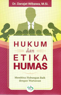 Image of Hukum dan Etika Humas: membina hubungan baik dengan wartawan