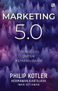 Image of Marketing 5.0 Teknologi untuk Kemanusiaan