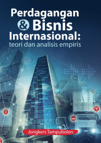 Image of Perdagangan dan Bisnis Internasional Teori dan Analisis Empiris