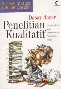 Image of Dasar-dasar penelitian kualitatif; talangkah dan teknik-teknik teoritisasi data