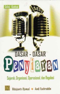 Image of dasar-dasar penyiaran edisi 2; sejarah, organisasi, operasional dan regulasi