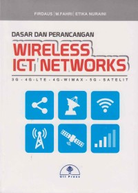Image of Dasar dan perancangan wireless ICT networks : 3G-4G-LTE-4G-WIMAX-5G-SATELIT