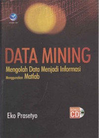 Image of Data mining mengolah data menjadi informasi menggunakan matlab