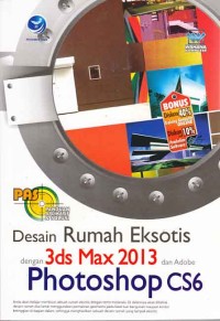 Image of PAS (panduan aplikatif & solusi) Desain rumah eksotis dengan 3ds Max 2013 dan Adobe Photoshop CS6