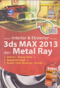 Image of PAS (panduan aplikatif & solusi) Desain interior dan eksterior dengan 3da Max 2013 dan Mental Ray
