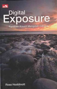 Image of Digital Exposure Panduan Kreatif Mengolah Cahaya