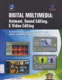 Image of Digital multimedia: Animasi sound editing, & video editing