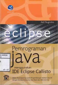 Image of Pemrograman java menggunakan ide Eclipse Callisto dalam penerapannya pada pengebangan aplikasi java EE dengan konsep EJB dan layanan Web Service