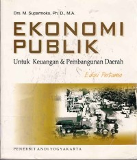 Image of Ekonomi Publik Untuk Keuangan dan Pembangunan daerah (edisi pertama)