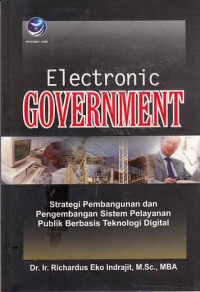 Image of Electronic Government; strategi pembangunan dan pengembangan sistem pelayanan publik berbasis teknologi digital (edisi III)