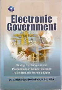 Image of Electronic Government; strategi pembangunan dan pengembangan sistem pelayanan publik berbasis teknologi digital(edisi II)