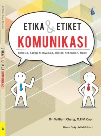 Image of Etika & Etiket Komunikasi: rahasia, sadap-menyadap, ujaran kebencian, hoax