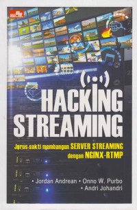 Image of Hacking Streaming; jurus sakti membangun server streaming dengan nginx-rtmp